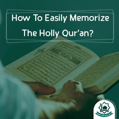 How To Memorize Quran Easily?
