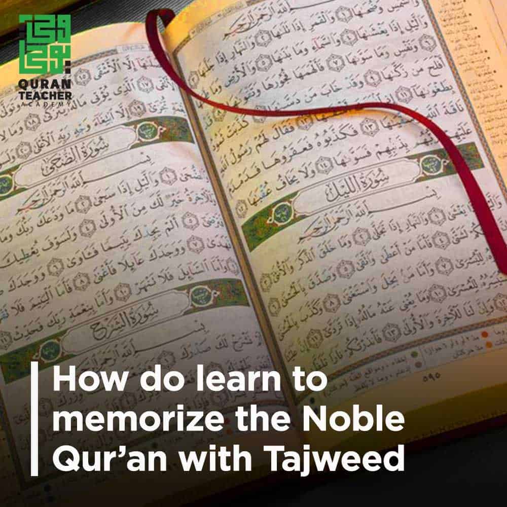 How do learn to memorize the Noble Qur’an with Tajweed