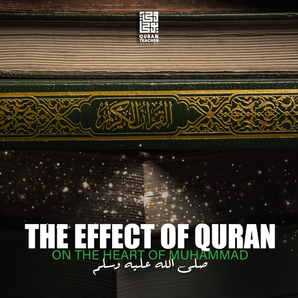 The effect of Quran on the heart of Muhammad
