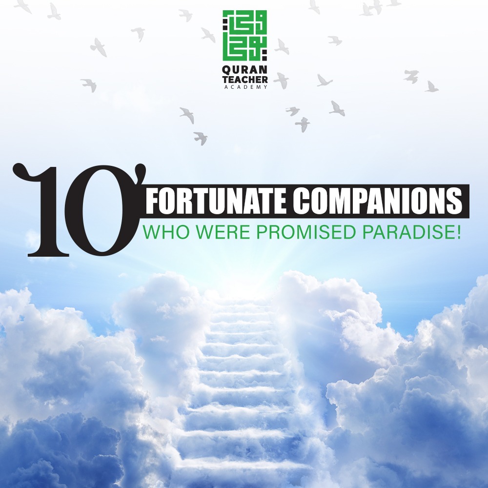Ten fortunate Companions who were promised Paradise!