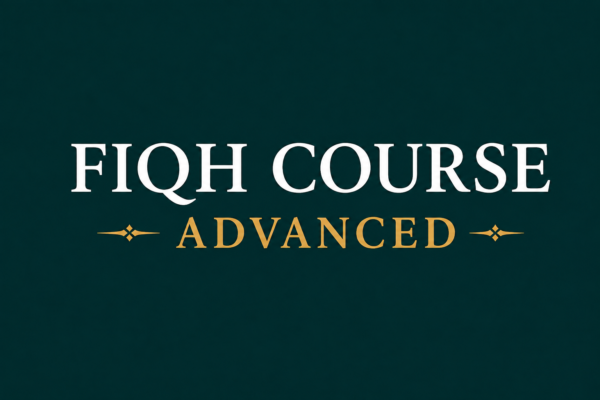 Fiqh Course –Advanced