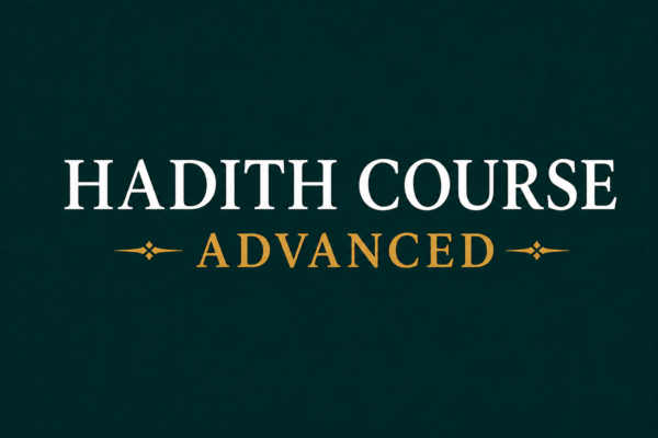Hadith Course – Advanced