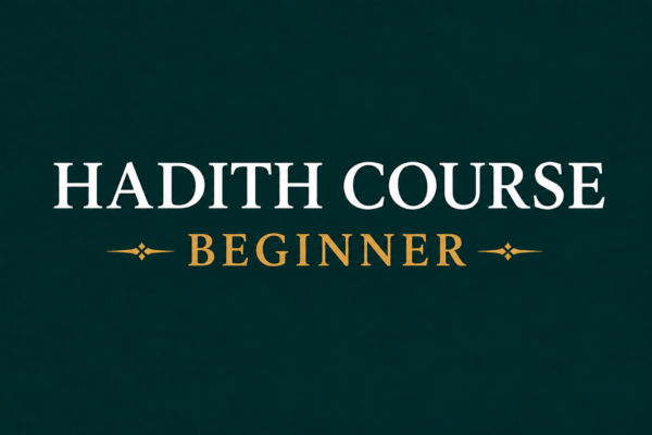 Hadith Course – Beginner